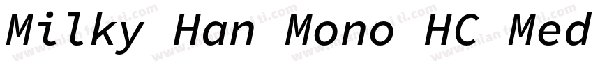 Milky Han Mono HC Medium字体转换